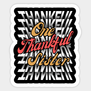 One Thankful Sister -Flip Mirror Text Typography Thanksgiving Sticker